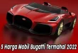 5 Harga Mobil Bugatti Termahal 2022