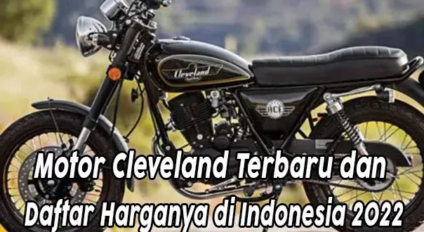 Motor Cleveland Terbaru dan Daftar Harganya di Indonesia 2022