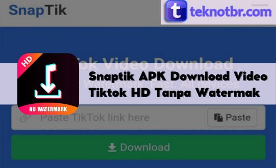 Snaptik APK Download Video Tiktok HD Tanpa Watermak